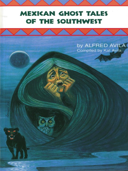 Title details for Mexican Ghost Tales of the Southwest by Alfred Ávila - Available